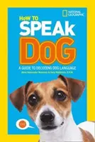 Jak mluvit se psem - Průvodce dekódováním psí řeči - How To Speak Dog - A Guide to Decoding Dog Language