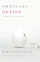 Obyčejný génius: Průvodce pro básníka v nitru - Ordinary Genius: A Guide for the Poet Within