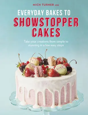 Od každodenního pečení k výstavním dortům - Everyday Bakes to Showstopper Cakes