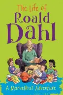 Život Roalda Dahla: Podivuhodné dobrodružství - The Life of Roald Dahl: A Marvellous Adventure