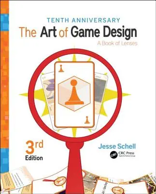 Umění herního designu: A Book of Lenses, Third Edition - The Art of Game Design: A Book of Lenses, Third Edition