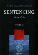 Praktický přístup k vynášení rozsudků - A Practical Approach to Sentencing