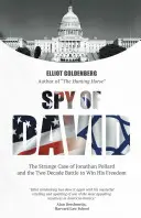 Davidův špión: Podivný případ Jonathana Pollarda a dvacetiletý boj o jeho svobodu - Spy of David: The Strange Case of Jonathan Pollard and the Two Decade Battle to Win His Freedom