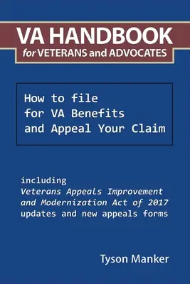 Va Příručka pro veterány a advokáty: Jak podat žádost o dávky Va a odvolat se proti žádosti o dávky Va - Va Handbook for Veterans and Advocates: How to File for Va Benefits and Appeal Your Claim