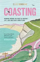 Pobřeží - Běh kolem pobřeží Británie - Život, láska a (velmi) volné plány - Coasting - Running Around the Coast of Britain - Life, Love and (Very) Loose Plans