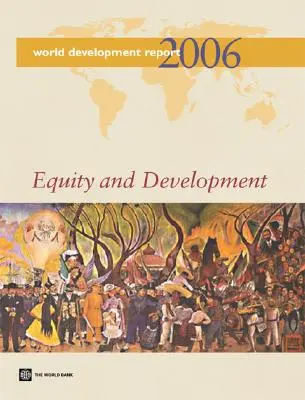 Zpráva o světovém rozvoji 2006: Spravedlnost a rozvoj - World Development Report 2006: Equity and Development