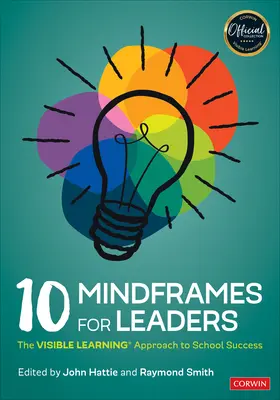 10 myšlenkových rámců pro vedoucí pracovníky: Přístup k viditelnému učení(r) pro úspěšnou školu - 10 Mindframes for Leaders: The Visible Learning(r) Approach to School Success