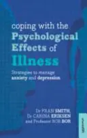 Vyrovnávání se s psychickými následky nemoci: Strategie pro zvládání úzkosti a deprese - Coping with the Psychological Effects of Illness: Strategies to Manage Anxiety and Depression
