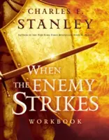 Když nepřítel udeří Pracovní sešit: Klíče k vítězství v duchovních bitvách: cvičebnice: Jak se bránit nepříteli? - When the Enemy Strikes Workbook: The Keys to Winning Your Spiritual Battles