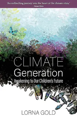 Generace klimatu: Probuzení pro budoucnost našich dětí - Climate Generation: Awakening to Our Children's Future