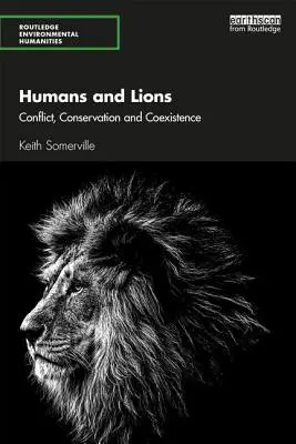 Lidé a lvi: Konflikty, ochrana přírody a soužití - Humans and Lions: Conflict, Conservation and Coexistence