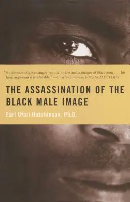Atentát na obraz černošského muže - Assassination of the Black Male Image