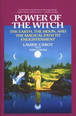 Síla čarodějnice: a magická cesta k osvícení. - Power of the Witch: The Earth, the Moon, and the Magical Path to Enlightenment