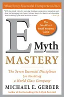 Mistrovství E-Mythu: Sedm základních disciplín pro vybudování společnosti světové úrovně - E-Myth Mastery: The Seven Essential Disciplines for Building a World-Class Company