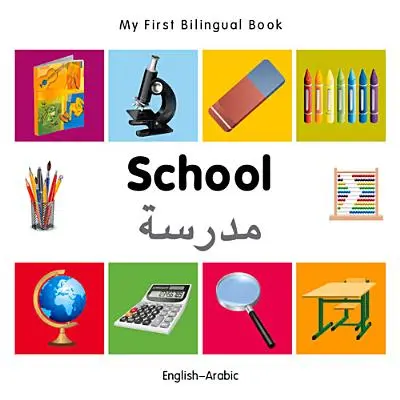 Moje první dvojjazyčná kniha-škola (anglicko-arabská) - My First Bilingual Book-School (English-Arabic)