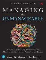 Zvládání nezvládnutelného: - Managing the Unmanageable: Rules, Tools, and Insights for Managing Software People and Teams