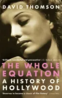 Celá rovnice - Dějiny Hollywoodu - Whole Equation - A History of Hollywood