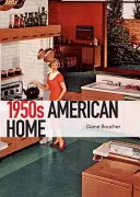 Americký domov 50. let - The 1950s American Home
