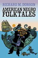 Americké černošské lidové pohádky - American Negro Folktales