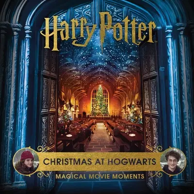 Harry Potter: Vánoce v Bradavicích: Kouzelné filmové okamžiky: Kniha: Kouzelné filmové okamžiky v Bradavicích - Harry Potter: Christmas at Hogwarts: Magical Movie Moments