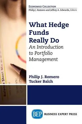 Co hedgeové fondy skutečně dělají: Úvod do řízení portfolia - What Hedge Funds Really Do: An Introduction to Portfolio Management