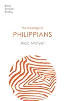 Poselství listu Filipanům - Ježíš je naše radost (Motyer Alec (Autor)) - Message of Philippians - Jesus Our Joy (Motyer Alec (Author))