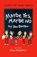Možná ano, možná ne: Průvodce pro mladé skeptiky - Maybe Yes, Maybe No: A Guide for Young Skeptics