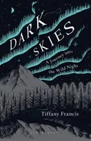 Temné nebe: Cesta do divoké noci - Dark Skies: A Journey Into the Wild Night