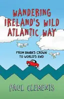Putování po irské Divoké atlantické cestě: Od Banba's Crown ke konci světa - Wandering Ireland's Wild Atlantic Way: From Banba's Crown to World's End