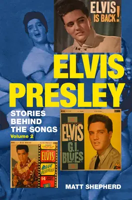 Elvis Presley: Příběhy za písněmi, druhý díl - Elvis Presley: Stories Behind the Songs Volume Two