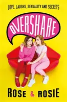 Nadměrné sdílení: Láska, smích, sexualita a tajemství - Overshare: Love, Laughs, Sexuality and Secrets
