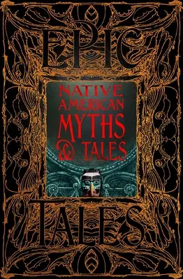 Mýty a příběhy původních obyvatel Ameriky: Epické příběhy - Native American Myths & Tales: Epic Tales