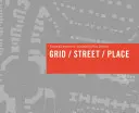 Síť/ulice/místo: Základní prvky udržitelných městských čtvrtí - Grid/Street/Place: Essential Elements of Sustainable Urban Districts