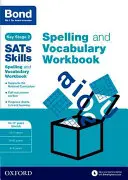 Bond SATs Skills Spelling and Vocabulary Stretch Workbook - 10-11+ let - Bond SATs Skills Spelling and Vocabulary Stretch Workbook - 10-11+ years