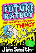 Budoucí krysák a pátrání po ztracené věcičce (Future Ratboy) - Future Ratboy and the Quest for the Missing Thingy (Future Ratboy)