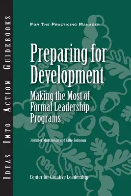 Příprava na rozvoj: Jak co nejlépe využít formální programy pro vedoucí pracovníky - Preparing for Development: Making the Most of Formal Leadership Programs