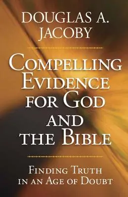 Přesvědčivé důkazy o Bohu a Bibli - Compelling Evidence for God and the Bible