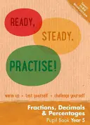 Ready, Steady, Practise! - 5. ročník Zlomky, desetinná čísla a procenta Žákovská knížka - Ready, Steady, Practise! - Year 5 Fractions, Decimals and Percentages Pupil Book