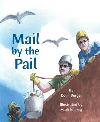 Pošta po kbelících - Mail by the Pail