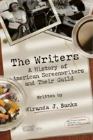 Spisovatelé: The Writers: A History of American Screenwriters and Their Guild (Dějiny amerických scenáristů a jejich cechu) - The Writers: A History of American Screenwriters and Their Guild