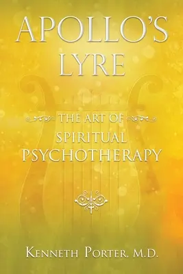 Apollónova lyra: Umění duchovní psychoterapie - Apollo's Lyre: The Art of Spiritual Psychotherapy