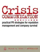 Krizová komunikace: Praktické PR strategie pro řízení reputace a přežití firmy - Crisis Communication: Practical PR Strategies for Reputation Management and Company Survival