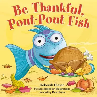 Buď vděčný, rybko Pout-Pout - Be Thankful, Pout-Pout Fish