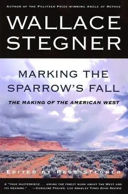 Označení vrabčího pádu: Vytváření amerického Západu - Marking the Sparrow's Fall: The Making of the American West