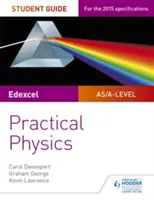 Edexcel A-level Physics Student Guide: Praktická fyzika - Edexcel A-level Physics Student Guide: Practical Physics