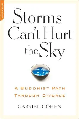 Bouře obloze neublíží: Buddhistická cesta rozvodem - The Storms Can't Hurt the Sky: The Buddhist Path Through Divorce