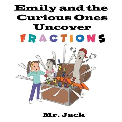 Emily a zvědavci odhalují zlomky - Emily and the Curious Ones Uncover Fractions