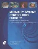 Minimálně invazivní gynekologická chirurgie: Hysteroskopické a robotické operace: laparoskopické, hysteroskopické a robotické operace založené na důkazech - Minimally Invasive Gynecologic Surgery: Evidence-Based Laparoscopic, Hysteroscopic & Robotic Surgeries