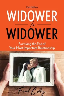 Vdovec vdovci: Jak přežít konec nejdůležitějšího vztahu - Widower to Widower: Surviving the End of Your Most Important Relationship