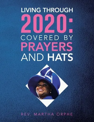 Žít v roce 2020: Kryté modlitbami a klobouky - Living Through 2020: Covered by Prayers and Hats